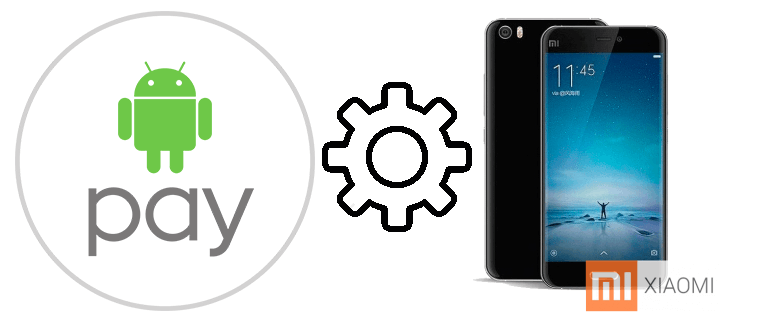Android Pay на Xiaomi Mi5 полная настройка